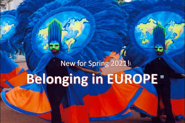 Belonging in Europe - NEW FOR SP21!
